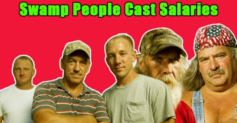 "Swamp People" cast 2020 and Their Salaries. - Swamp People Cast - How Much Does The Cast Of Swamp People Make